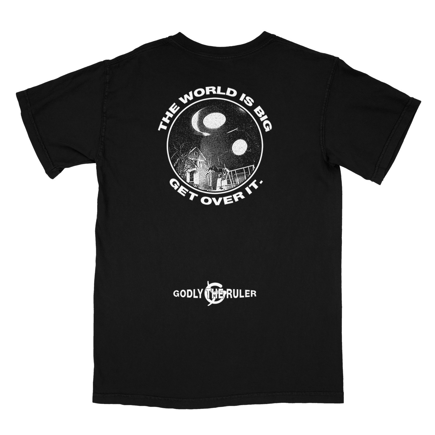 Godly the Ruler - the world is big, get over it (t-shirt)